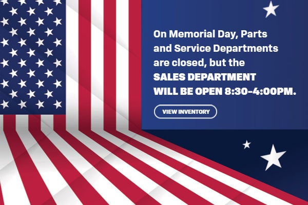 Memorial Day Sales Department will be open 8:30-4:00pm