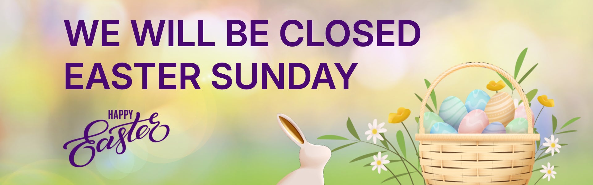 Closed Easter Sunday