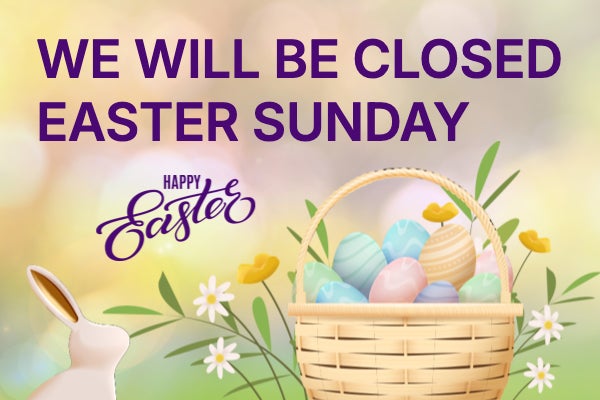 Closed Easter Sunday